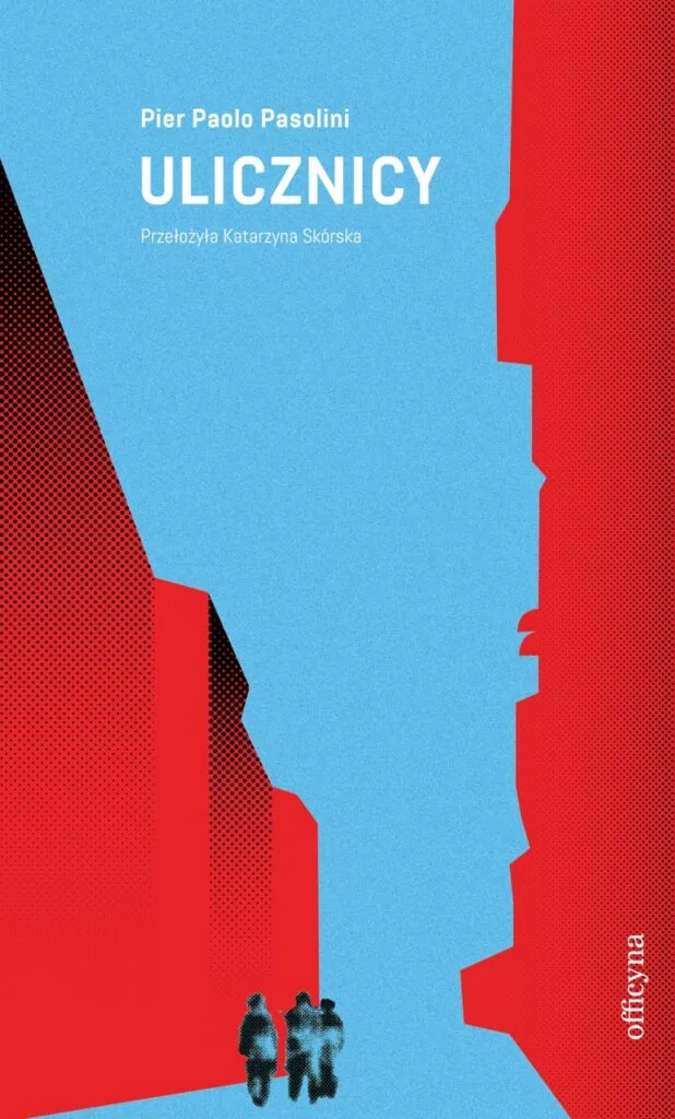 Ulicznicy - Piera Paolo Pasolini - okładka książki - Officyna